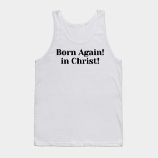 Born Again! In Christ | Christian Design | Typography Tank Top